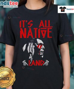 Nice It's All Native Land Ladies Tee featuring a stylish design celebrating Indigenous heritage and culture.