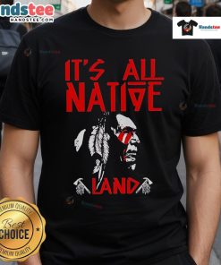 Nice It's All Native Land T-Shirt featuring a vibrant design celebrating Indigenous heritage and culture.