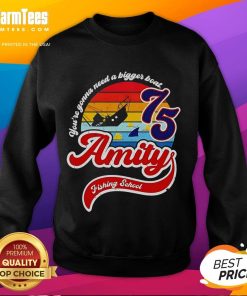 Nice Jaws Amity Island Fishing School sweatshirt featuring 'You're Gonna Need A Bigger Boat' design for shark lovers.
