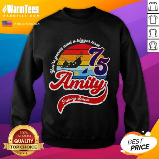 Nice Jaws Amity Island Fishing School sweatshirt featuring 'You're Gonna Need A Bigger Boat' design for shark lovers.
