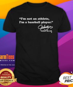 Nice John Kruk I'm Not An Athlete I'm A Baseball Player T-Shirt featuring a vintage design and baseball graphics.
