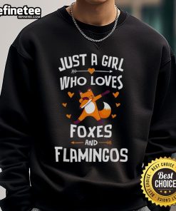 Cozy sweatshirt featuring 'Just a Girl Who Loves Foxes and Flamingos' design, perfect for animal lovers.