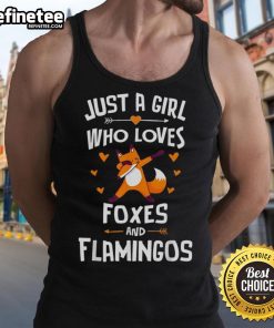 Just a girl who loves foxes and flamingos tank top design featuring cute illustrations of foxes and flamingos.