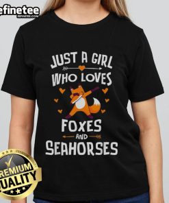 Cute ladies tee featuring 'Just a Girl Who Loves Foxes and Seahorses' design, perfect for animal lovers.