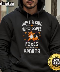 Alt Text: Nice Just A Girl Who Loves Foxes And Sports Hoodie featuring a playful fox design, perfect for casual wear.