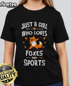 Nice Just A Girl Who Loves Foxes And Sports Ladies Tee featuring a playful fox graphic and sporty design.