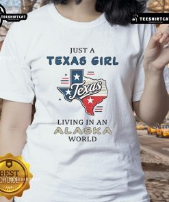 Texas girl living in an Alaska world ladies tee featuring a stylish design perfect for casual wear.