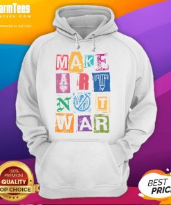 Cozy 'Make Art Not War' hoodie in vibrant colors, perfect for art lovers and peace advocates.