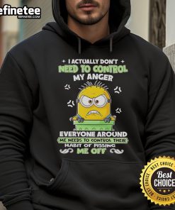 Funny Nice Minion hoodie design featuring 'I Actually Don't Need to Control My Anger' text, perfect for casual wear.