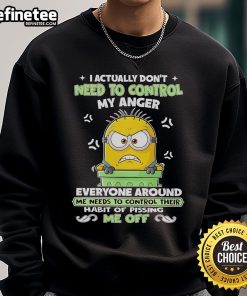 Nice Minion sweatshirt featuring 'I Actually Don't Need to Control My Anger' design, perfect for fans of fun and quirky apparel.