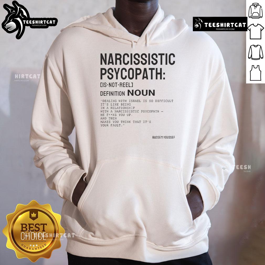 Nice Narcissistic Psychopath Bassem Youssef Hoodie Stylish Bassem Youssef hoodie featuring 'Nice Narcissistic Psychopath' design, perfect for fans of humor and psychology.