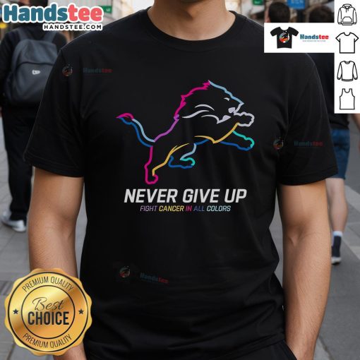 Detroit Lions T-Shirt featuring 'Never Give Up' slogan in vibrant colors, supporting the fight against cancer.