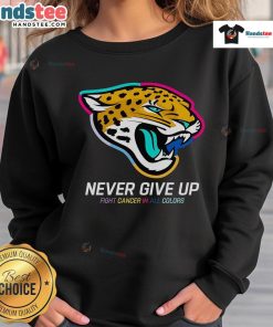 Alt Text: Colorful Jacksonville Jaguars sweatshirt with 'Nice Never Give Up Fight Cancer' design, promoting cancer awareness.