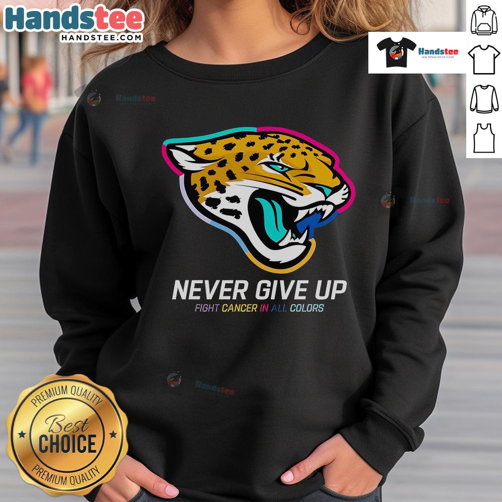 Nice Never Give Up Fight Cancer In All Colors Jacksonville Jaguars Sweatshirt Alt Text: Colorful Jacksonville Jaguars sweatshirt with 'Nice Never Give Up Fight Cancer' design, promoting cancer awareness.
