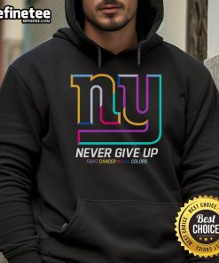 New York Giants hoodie featuring 'Nice Never Give Up Fight Cancer' slogan in vibrant colors, perfect for supporters.