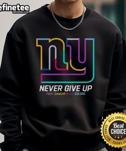 Colorful 'Never Give Up' Fight Cancer sweatshirt featuring New York Giants logo, perfect for showing support and team spirit.