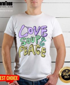 Alt Text: Nice Nourishing Connections Love Soup & Peace T-Shirt featuring a vibrant design promoting love and unity.