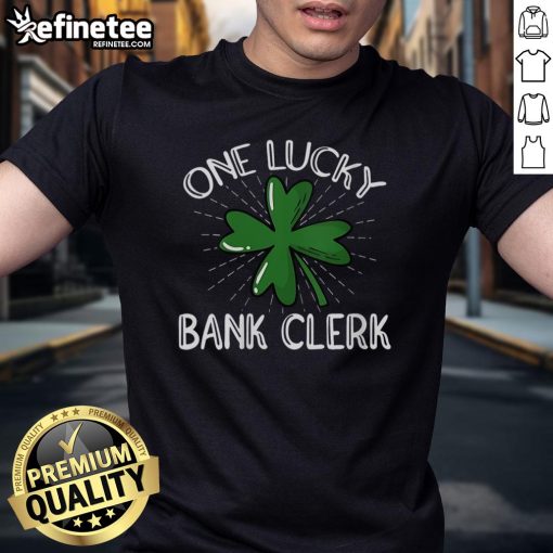 Nice One Lucky Bank Clerk T-Shirt featuring a fun design for bank employees and finance enthusiasts.