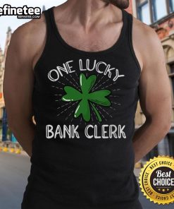 Stylish Nice One Lucky Bank Clerk tank top featuring a playful design, perfect for casual wear and bank-themed events.