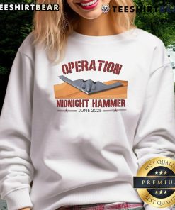 Nice Operation Midnight Hammer June 2025 sweatshirt featuring a bold design and comfortable fit for stylish casual wear.