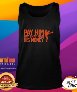 Stylish Nice Pay Him Pay That Man His Money tank top in vibrant colors, perfect for casual outings or fan events.