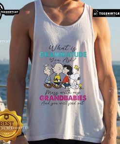 Funny tank top with 'Mess with my grandbabies and you will find out' slogan, featuring peanuts design. Perfect gift!