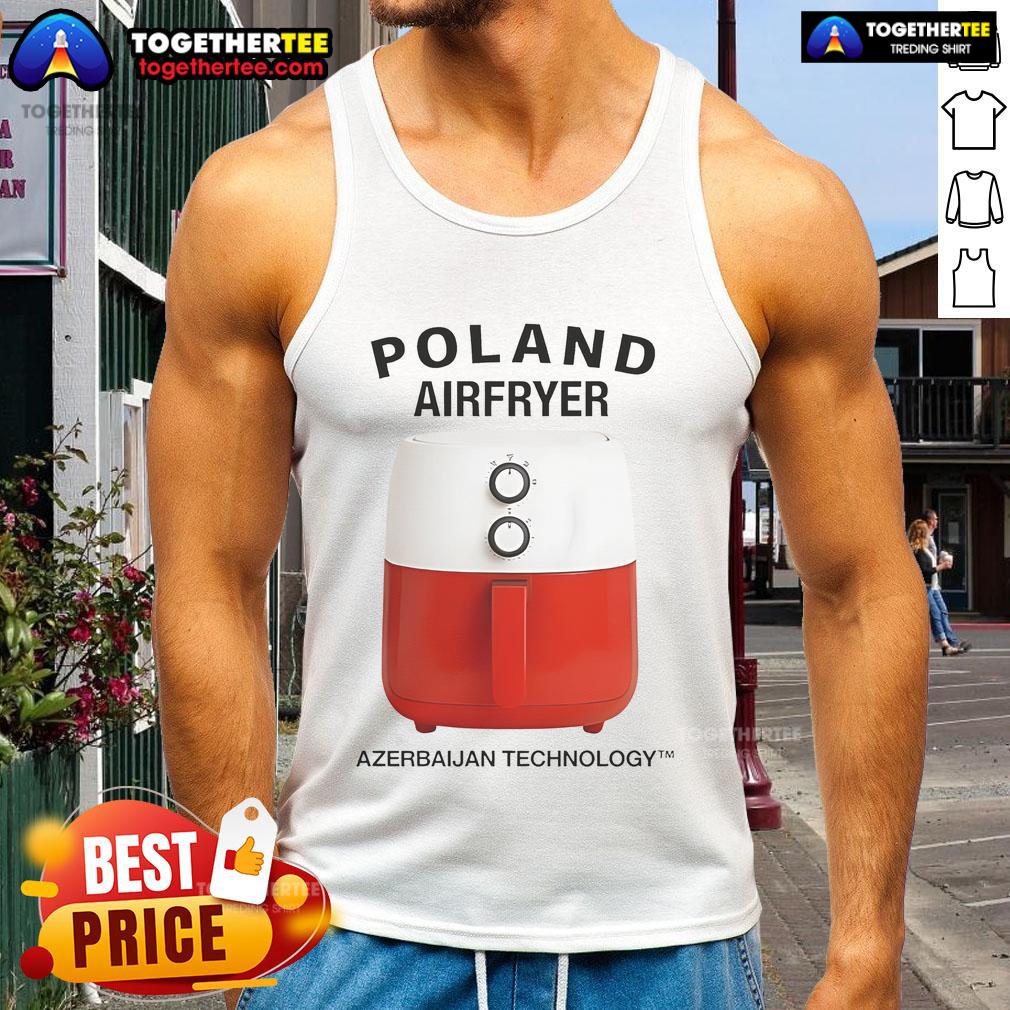 Nice Poland Airfryer Azerbaijan Technology Tank Top Stylish tank top featuring a unique design of an air fryer and technology motifs, perfect for casual wear in Nice, Poland.