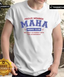 Alt Text: Maha Moms Club T-Shirt: 'Nice Proud Member' design, promoting independence from government co-parenting.