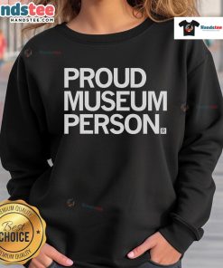 Nice proud museum person wearing a stylish sweatshirt at the museum, showcasing dedication to art and culture.