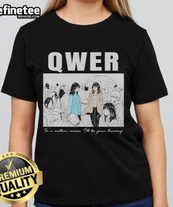 Stylish Nice Qwer In A Million Miss I'll Be Your Harmony Ladies Tee in vibrant colors, perfect for casual wear.