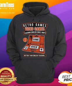Retro video games hoodie featuring 'Teaching English Since 1980s' design, better than English teachers.