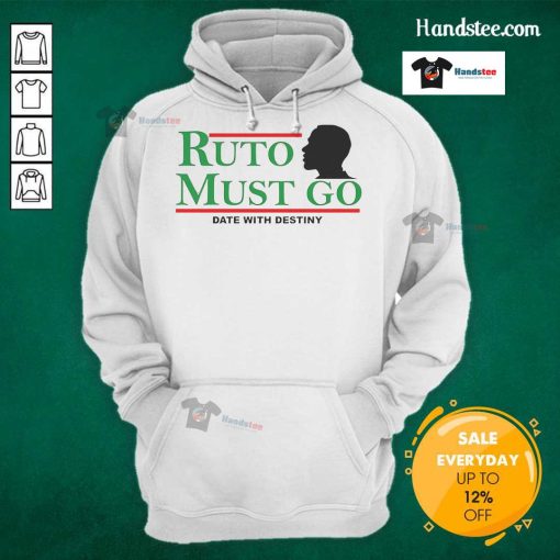 Nice Ruto Must Go Date With Destiny Hoodie featuring vibrant design, perfect for casual wear and expressing unique style.
