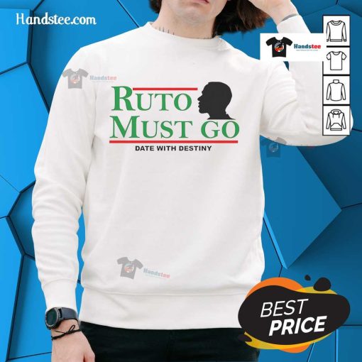 Cozy 'Nice Ruto Must Go' sweatshirt featuring a bold design, perfect for fans embracing their destiny in style.