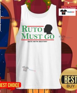 Stylish Nice Ruto Must Go Date With Destiny tank top featuring bold graphics and a comfortable fit for casual wear.