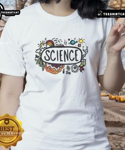 Nice Science Is Everywhere Ladies Tee featuring a stylish design for science enthusiasts, perfect for casual outings.
