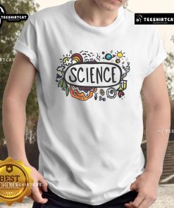 Nice Science Is Everywhere T-Shirt featuring a vibrant design celebrating science and discovery in everyday life.