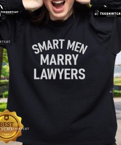 Nice smart men marry lawyers sweatshirt featuring a stylish design and bold text, perfect for lawyer-themed fashion.