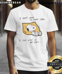 Alt Text: Cozy Snoopy graphic t-shirt featuring the phrase I Don't Want To Think Today, I Just Want To Be Cozy.