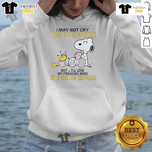 Snoopy hoodie with text 'I may not cry over spilled milk, but Ill lose my mind over spilled coffee' in vibrant colors.