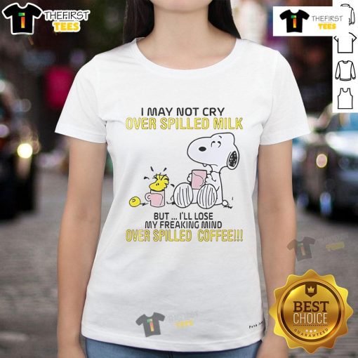 Funny Snoopy tee for ladies: 'I May Not Cry Over Spilled Milk, But Ill Lose My Mind Over Spilled Coffee' design.