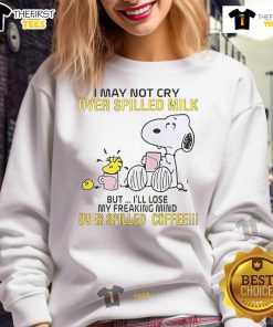 Snoopy sweatshirt with 'I may not cry over spilled milk but Ill lose my mind over spilled coffee' quote.