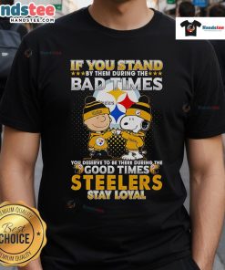 Nice Snoopy Steelers T-Shirt featuring a motivational quote about standing through good and bad times together.