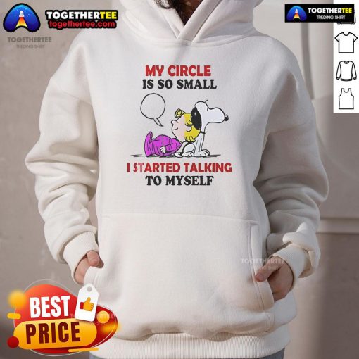 Cozy hoodie featuring Snoopy with 'My Circle Is So Small I Started Talking To Myself' text, perfect for casual wear.