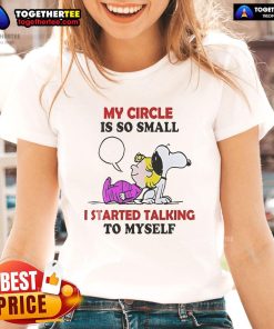 Nice Snoopy ladies tee featuring 'My circle is so small I started talking to myself' design, perfect for casual wear.