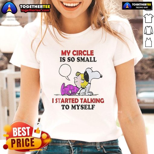 Nice Snoopy ladies tee featuring 'My circle is so small I started talking to myself' design, perfect for casual wear.