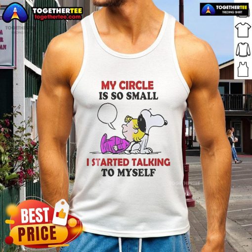 Nice Snoopy tank top featuring 'My Circle Is So Small I Started Talking To Myself' design for casual wear.