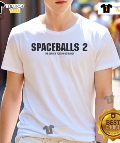 Stylish Spaceballs 2 The Search For More Money T-Shirt featuring iconic movie graphics, perfect for sci-fi fans.