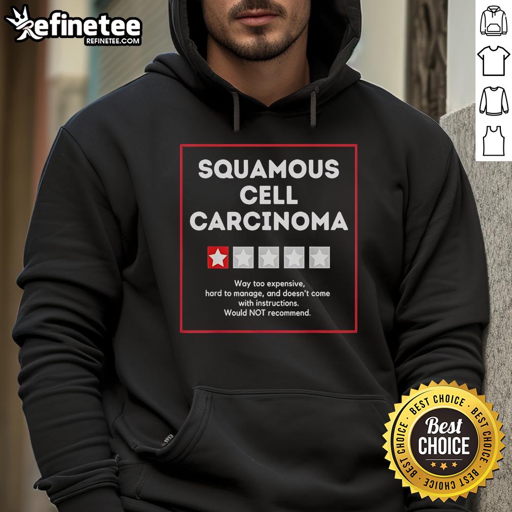 Nice Squamous Cell Carcinoma Hoodie Stylish Nice Squamous Cell Carcinoma hoodie featuring a cancer awareness design, perfect for supporters and advocates.