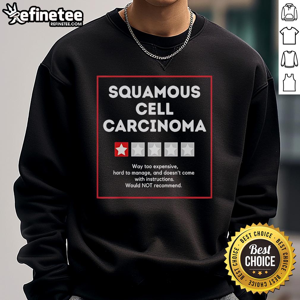 Nice Squamous Cell Carcinoma Sweatshirt Cozy Nice Squamous Cell Carcinoma Sweatshirt featuring a stylish design, perfect for cancer awareness and support.