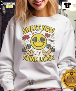 Nice Sweat Now Shine Later Gym Sweatshirt in vibrant colors, perfect for workouts and motivational fitness wear.
